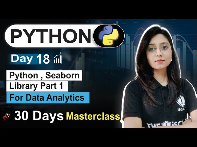 Python For Data Analyst | Day 18 | Seaborn Library Part-01 | Free 30 Day Class Data