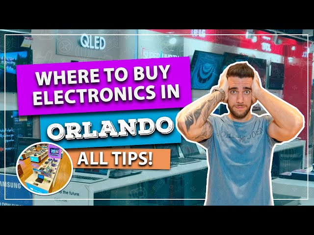☑️ Where to buy electronics in Orlando! All the tips and best electronics stores in Orlando!