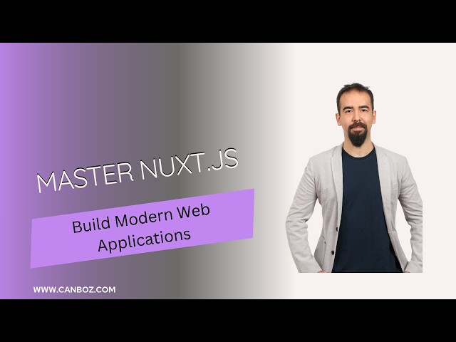 Master Nuxt.js 4: Build Modern Web Applications from Scratch