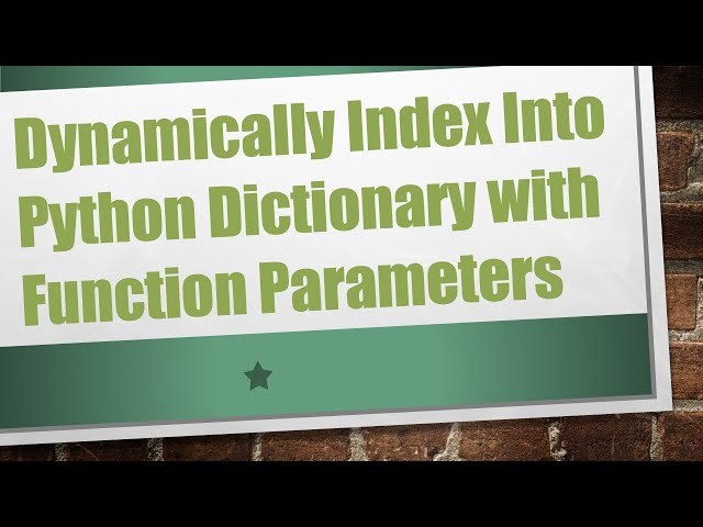 Dynamically Index Into Python Dictionary with Function Parameters