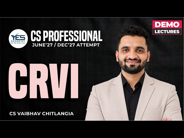 CS Professional Classes June 27/Dec 27 Attempt | CRVI Demo Lecture 1 | CS Vaibhav Chitlangia