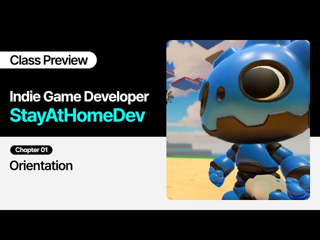 Indie Game Developer StayAtHomeDev - Chapter 01: Orientation