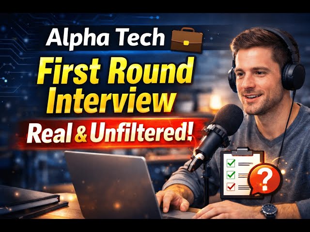 Alpha Tech – First Round Technical Interview | Real Unfiltered Experience