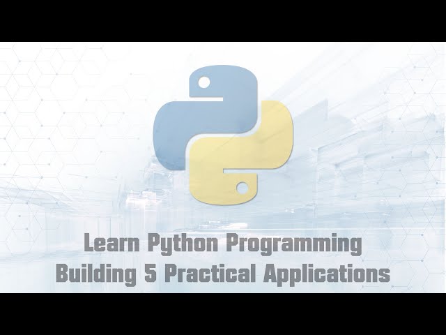 Learn Python Programming by Building 5 Practical Applications (Part 1/6)