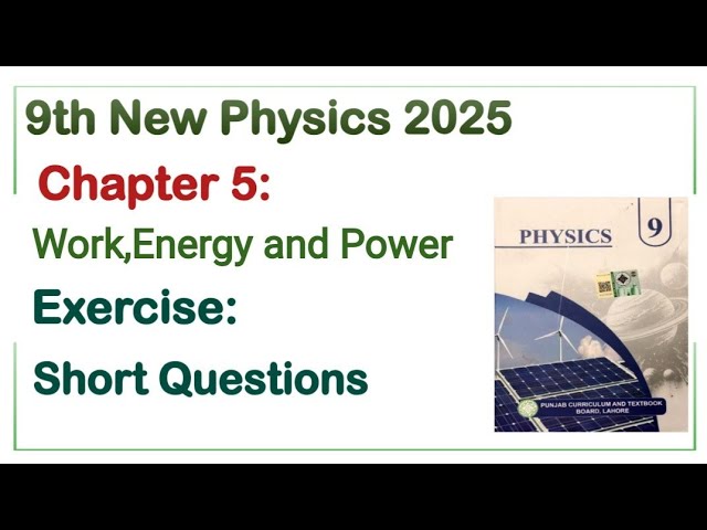 9Th Class Physics New Book 2025 Chapter 5 || PCTB || Exercise, Short and Long Questions