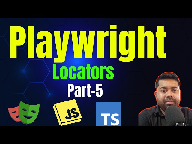 Playwright Locators Explained | Part 5 - Master Element Selection Like a Pro