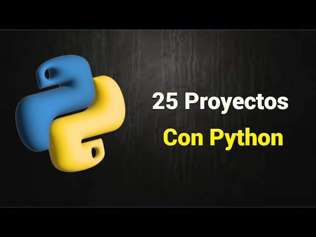25 Proyectos diferentes con Python