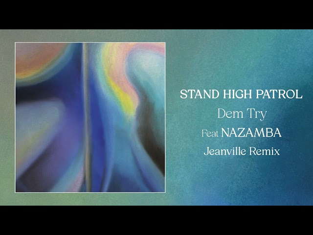STAND HIGH PATROL - Dem Try (feat NAZAMBA) JEANVILLE Remix