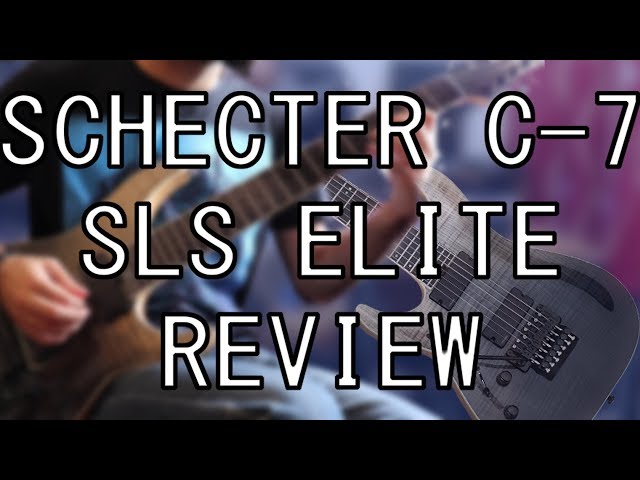 GEAR TEST DRIVE | Schecter C-7 SLS Elite Demo