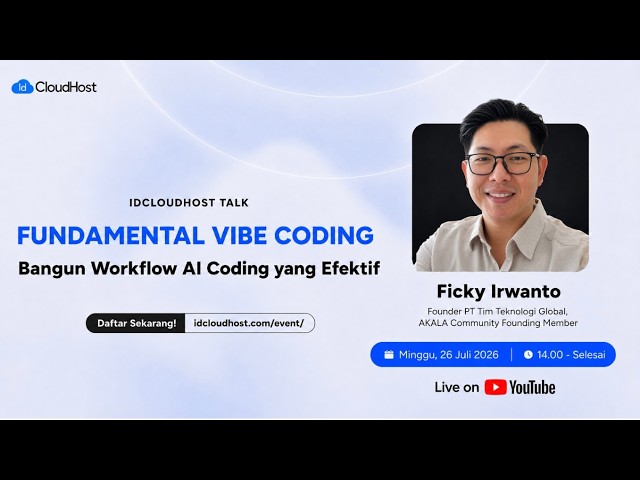 Fundamental Vibe Coding : Bangun Workflow AI Coding yang Efektif - #IDCHTalk