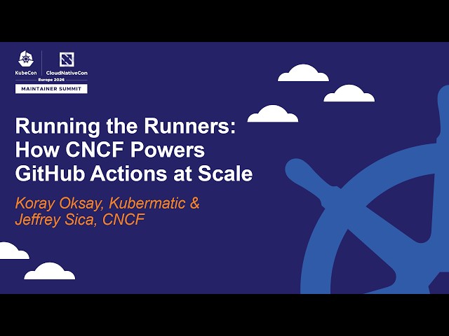 Running the Runners: How CNCF Powers GitHub Actions at Scale - Koray Oksay, Kubermatic