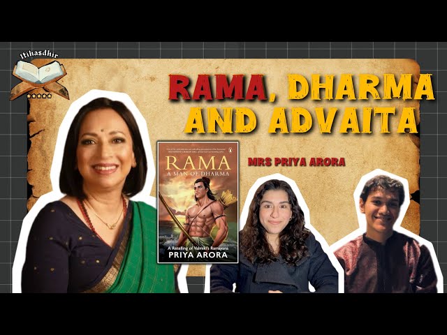Rama, Dharma and Advaita: A Conversation with Mrs Priya Arora | Itihasdhir