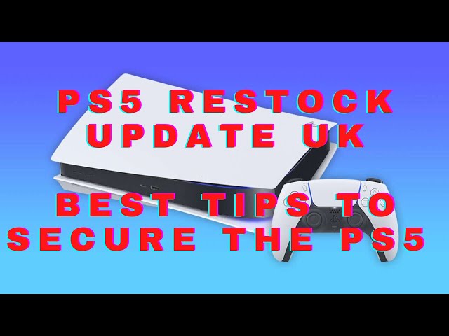 PS5 Restock | How to Get a PS5 | Top Tips UK