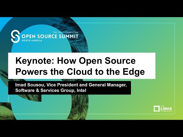 Keynote: How Open Source Powers the Cloud to the Edge - Imad Sousou