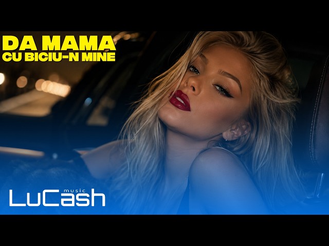 LuCash Music - Da mama cu biciu-n mine (Varianta Feminina) 🔥