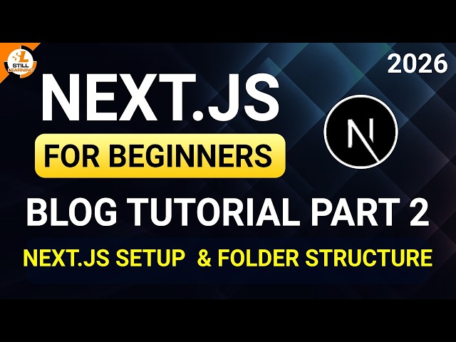 Next.js for Beginners 2026 | Blog Tutorial Part 2: Next.js Setup & Folder Structure Explained