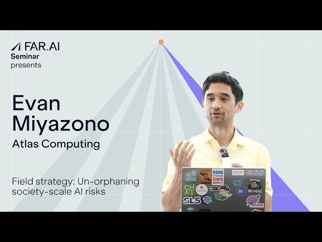 Field Strategy: Un-Orphaning Society-Scale AI Risks | Evan Miyazono (Atlas Computing)