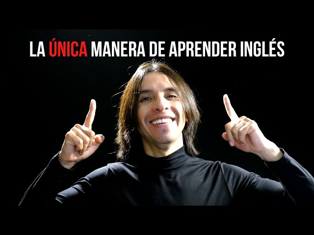 La ÚNICA manera de aprender inglés (y nadie te lo dice)