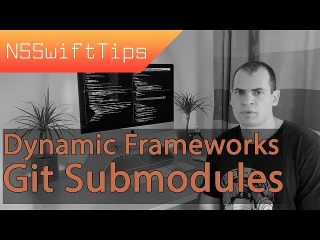 NSSwiftTips No: 4 - Import Dynamic Frameworks with Git Submodules