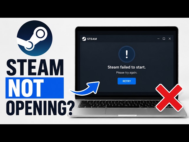 How to Fix Steam Not Opening – Easy Step-by-Step Guide