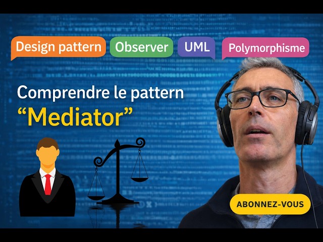 Comprendre le design pattern "Mediator"