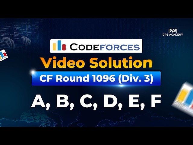A, B, C, D, E, F - Codeforces Round 1096 (Div. 3) Video Solution in Bangla | CPS Academy