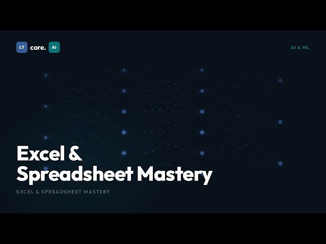 Excel & Spreadsheet Mastery | AI-Powered Learning | LTcore.AI Learn