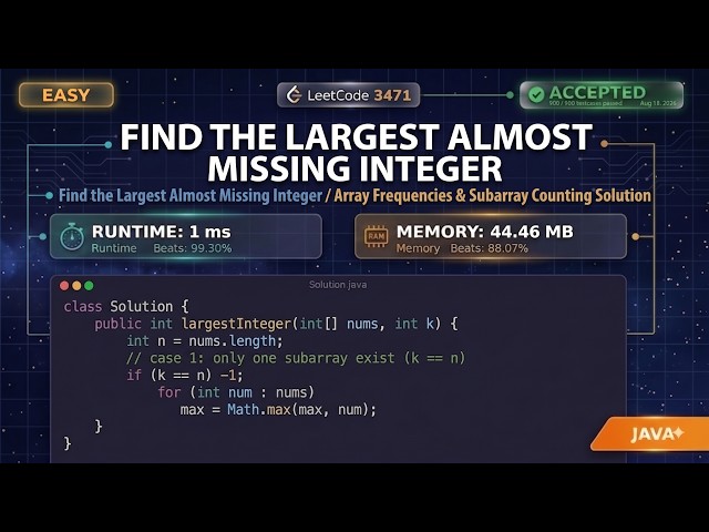 1ms Runtime! LeetCode 3471 Find the Largest Almost Missing Integer (Java)