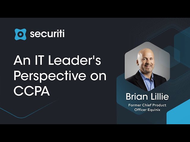 An IT Leader's Perspective on CCPA | Securiti