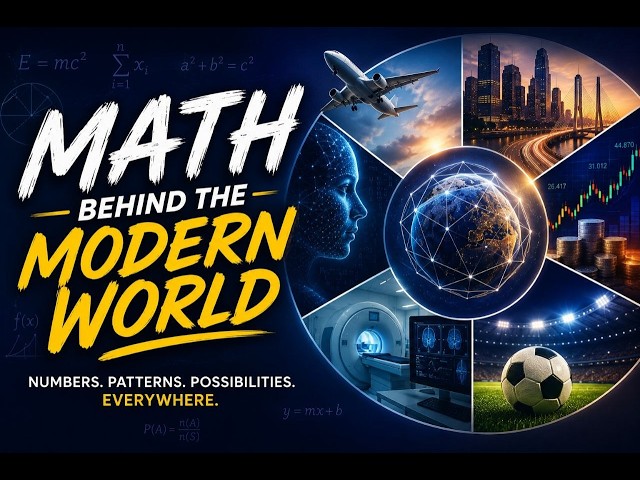 The Math Behind the Modern World | Hidden Mathematics Everywhere