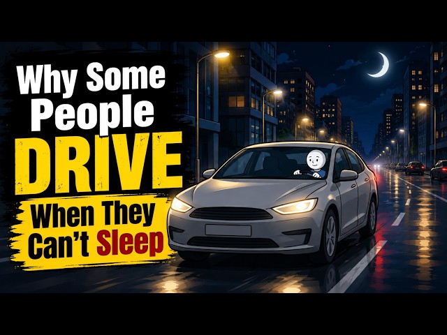 Why Some People Drive When They Can't Sleep | Mechanical Psychology