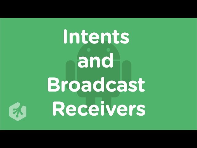 Learn About Android Intents and Broadcast Receivers at Treehouse
