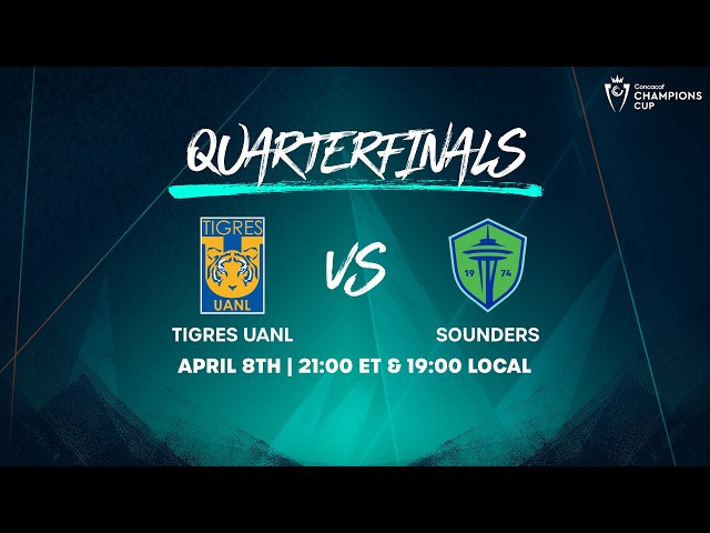 Tigres UANL vs Sounders | 2026 Concacaf Champions Cup