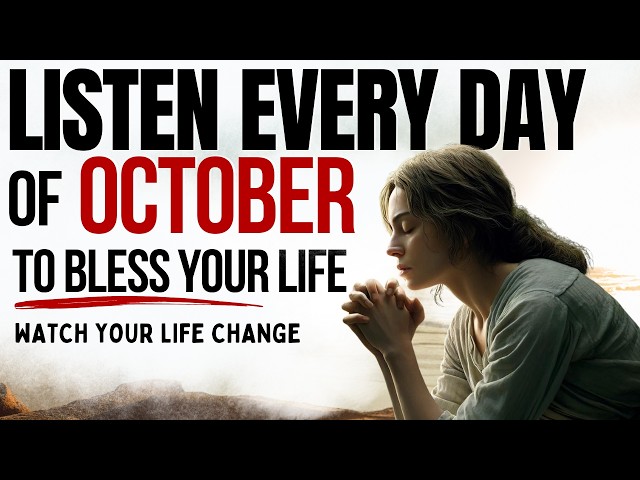 PRAY THIS Powerful October Prayer for Blessings And Breakthrough | Listen Every Day