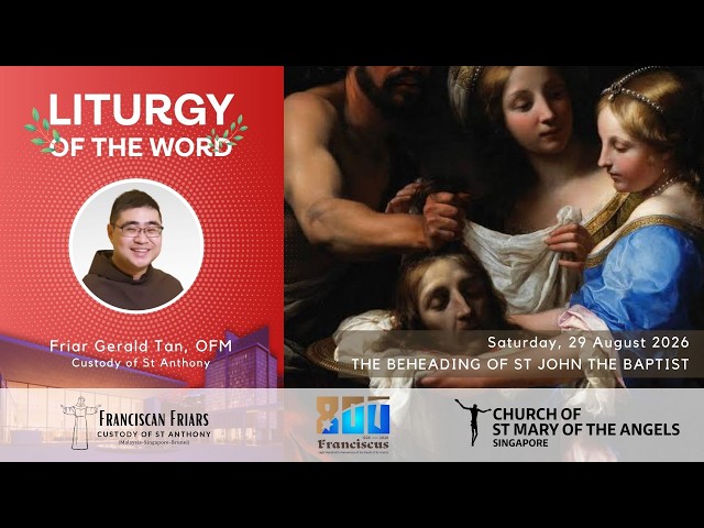 Liturgy of the Word - Grow in Humility - Friar Gerald Tan - 29 August 2026