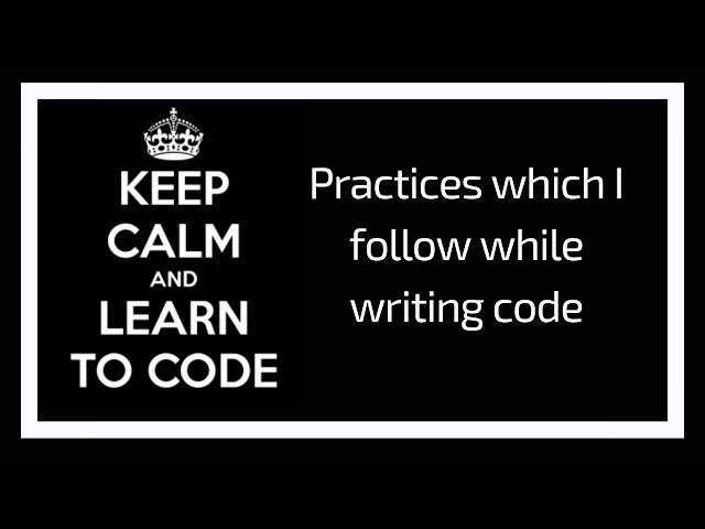 Practices which I follow while writing code | TechShots | Tech Primers