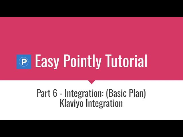 Part 6: Easy Pointly Tutorial: Klaviyo Integration Setup