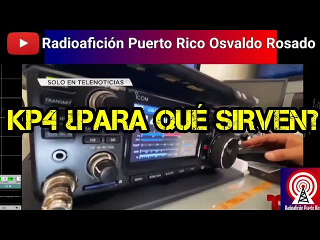 RADIOAFICIONADOS KP4 ¿PARA QUÉ SIRVEN?