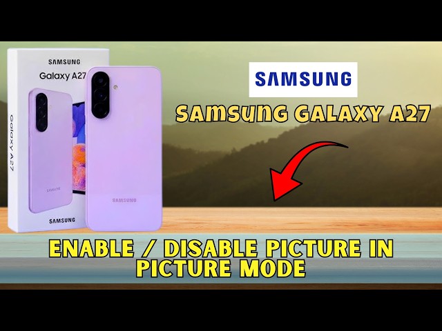 How To Enable / Disable Picture In Picture Mode Samsung A27 (Quick Tutorial)