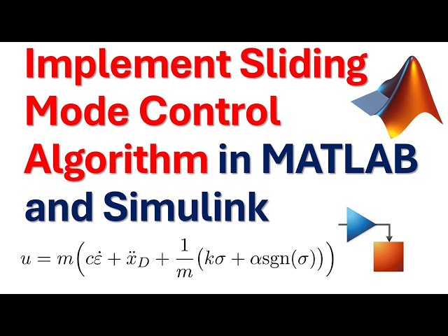 Implement Sliding Mode Control Algorithm in Simulink and MATLAB