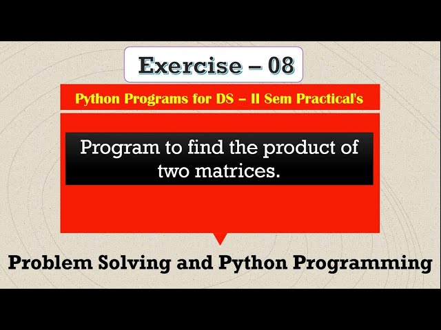 Python 08: Matrix Multiplication – Step-by-Step Guide