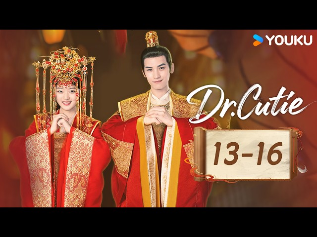 💗Shang Zhitao’s new costume drama💗【ENG SUB】Dr. Cutie EP13-16 | Troubles Rise, Love Grows🔥| YOUKU