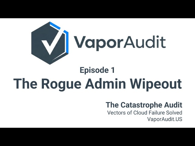 Episode 1: The Rogue Admin Wipeout | Physics-Based Cloud Security | Vapor Audit Ep. 1 @VaporAudit