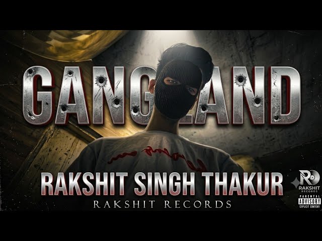 GANGLAND {OFFICIAL AUDIO} RAKSHIT SINGH THAKURR.