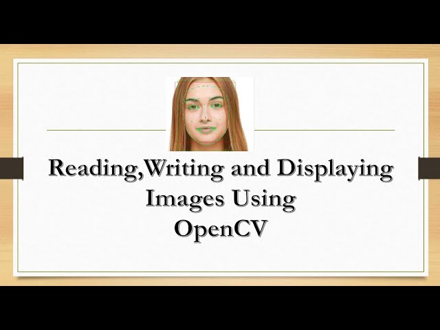 Reading, Writing and Displaying images with Opencv| OpenCV Tutorial