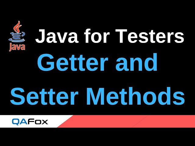 Java for Testers - Part 241 - Getter and Setter Methods