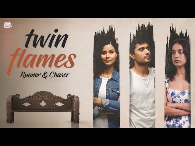 Twin Flames Part 3 | Runner Chaser | Anvayaksh, Divya Misra, Komal Munshi | 4K
