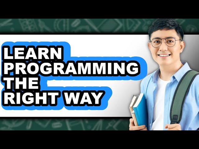 How to Learn Programming the Right Way (Easy Method)