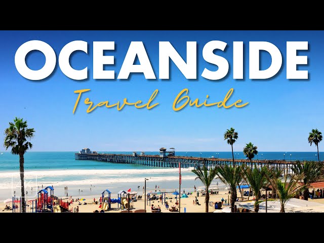 Oceanside, CA: Best Things to Do & Hidden Gems You Can’t Miss