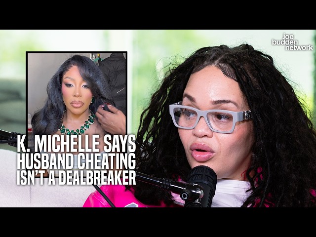 K. Michelle Says Her Husband Cheating Isn’t A Dealbreaker—But Giving Women Money Is